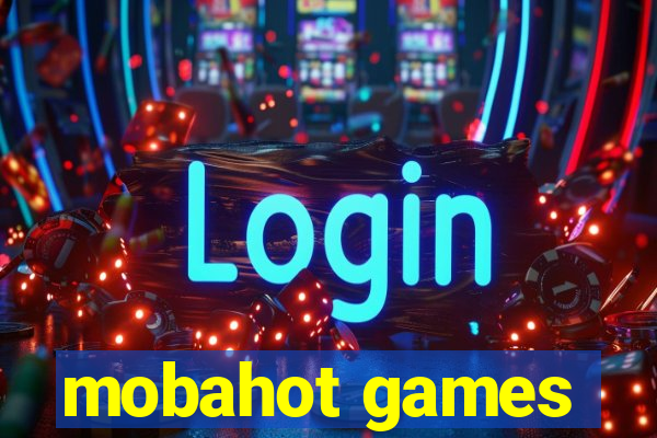 mobahot games